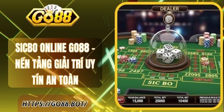 Sicbo Online Go88 – Nền Tảng Giải Trí Uy Tín An Toàn