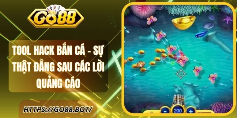 Tool Hack Bắn Cá - Sự Thật Đằng Sau Các Lời Quảng Cáo